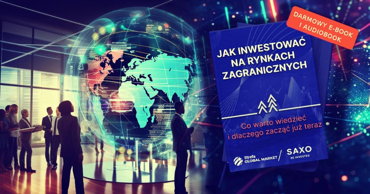 RAPORT JAK INWESTOWAĆ ZA GRANICĄ - STREFA GLOBAL MARKET