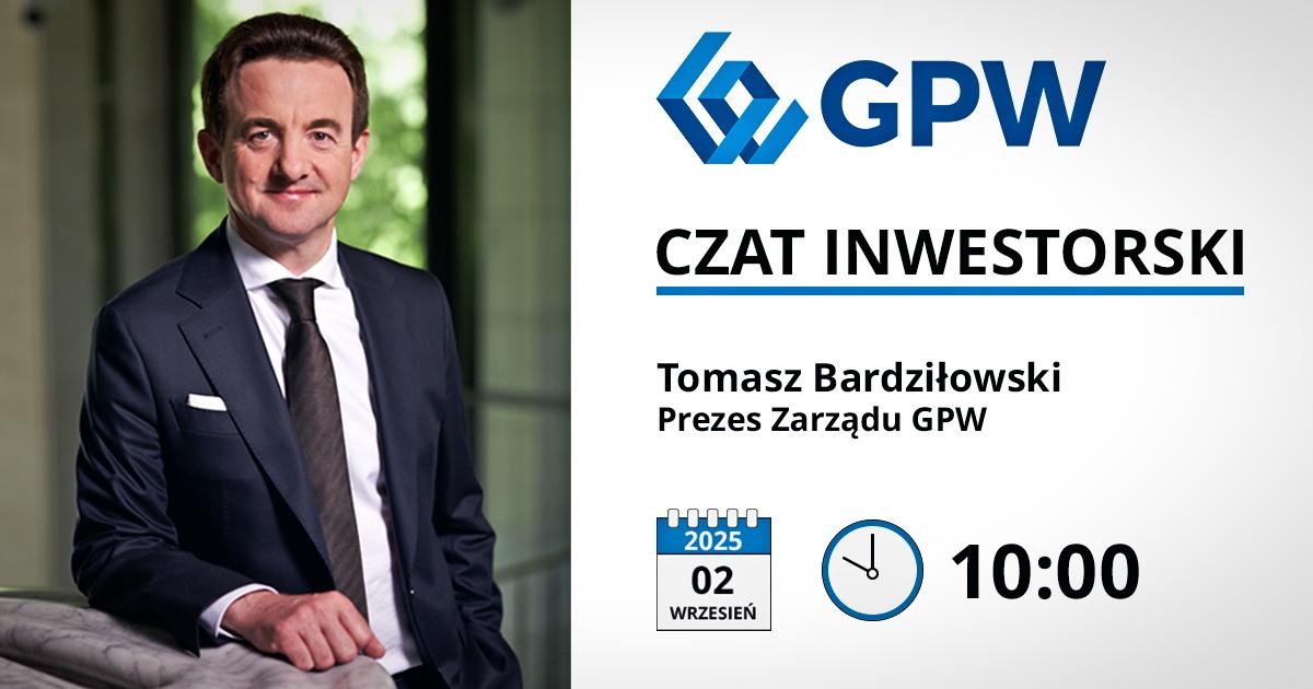 Wyniki finansowe Grupy GPW za II kwartał 2025 – czat inwestorski Tomaszem Bardziłowskim, Prezesem Zarządu