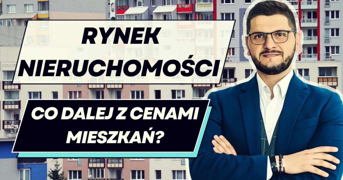 Ceny mieszkań co dalej?
