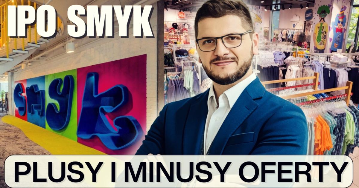 IPO SMYK plusy i minusy