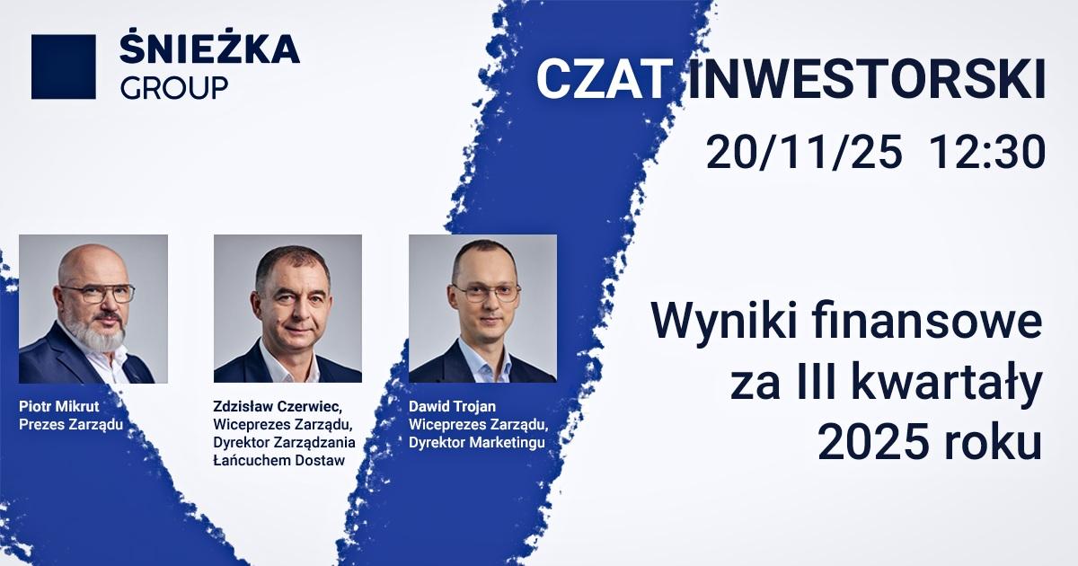 Wyniki finansowe Grupy Śnieżka za III kwartały 2025 r. – czat inwestorski z zarządem