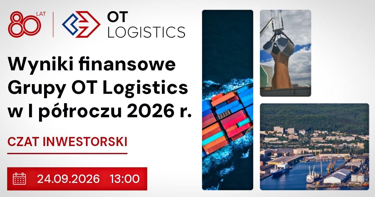 Wyniki finansowe Grupy OT Logistics w I półroczu 2026 r. – czat inwestorski z Zarządem