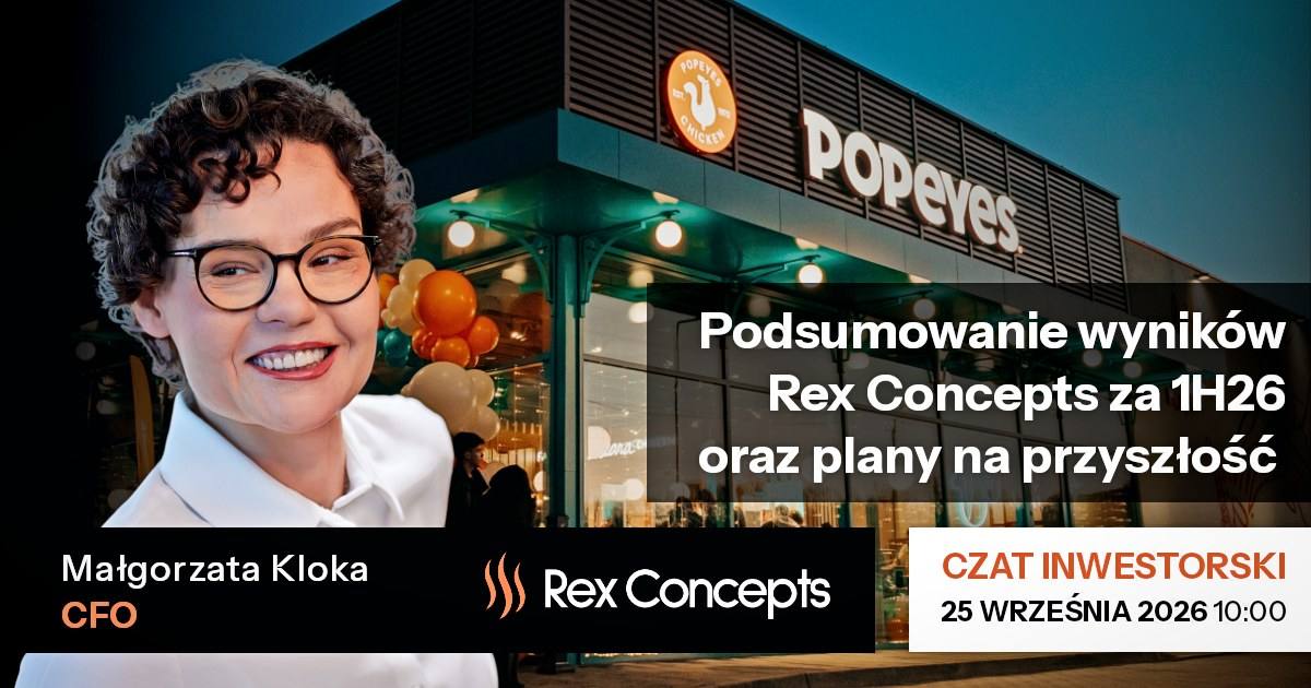 Podsumowanie wyników Rex Concepts za I półrocze 2026 r. oraz plany na przyszłość - czat inwestorski z CFO Grupy