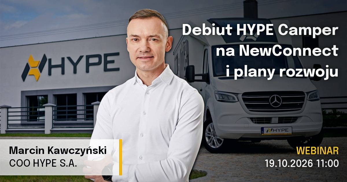 Debiut HYPE Camper na NewConnect i plany rozwoju [webinar]