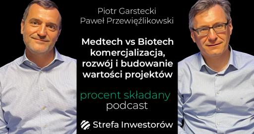 Medtech vs biotech - Piotr Garstecki i Paweł Przewięźlikowski