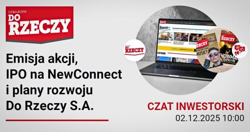 Emisja akcji, IPO na NewConnect i plany rozwoju Do Rzeczy S.A. – czat inwestorski z Pawłem Lisickim, wiceprezesem zarządu spółki