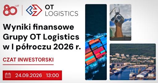 Wyniki finansowe Grupy OT Logistics w I półroczu 2026 r. – czat inwestorski z Zarządem