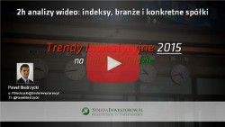 Analiza Wideo Trendy Inwestycyjne 2015 na polskiej giełdzie